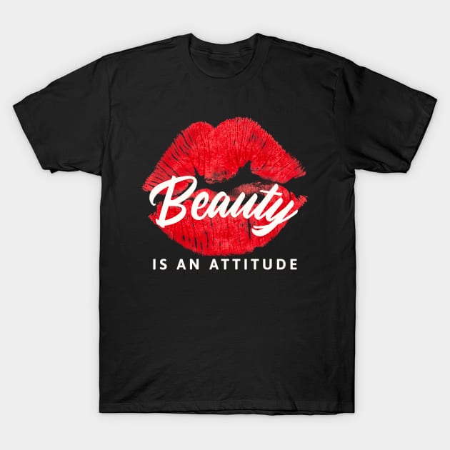 Beauty is an Attitude T-Shirt by BELONE